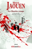 Hervé Jaouen - La mariée rouge - Suivi de six nouvelles.