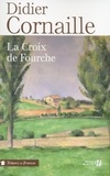 Didier Cornaille - La Croix de Fourche.