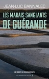 Jean-Luc Bannalec - Une enquête du commissaire Dupin  : Les marais sanglants de Guérande.