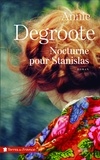 Annie Degroote - Nocturne pour Stanislas.