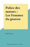 P Lucas - Les Femmes du gourou.