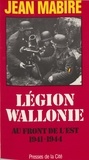Jean Mabire - Légion Wallonie - Au front de l'Est, 1941-1944.
