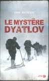 Anna Matveeva - Le mystère Dyatlov.