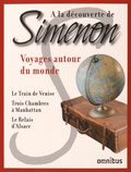 Georges Simenon - Voyages autour du monde - Le train de Venise ; Trois chambres à Manhattan ; Le relais d'Alsace.