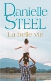 Danielle Steel - La Belle vie.