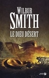 Wilbur Smith - Le dieu désert.