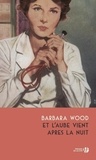 Barbara Wood - Et l'aube vient après la nuit.