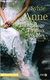 Sylvie Anne - Un mariage en eaux troubles.