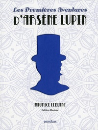 Maurice Leblanc - Les premières aventures d'Arsène Lupin.