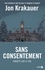 Jon Krakauer - Sans consentement - Enquête sur le viol.