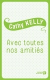 Cathy Kelly - Avec toutes nos amitiés.
