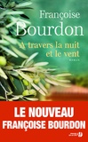 Françoise Bourdon - A travers la nuit et le vent.