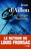 Jean d' Aillon - Les enquêtes de Louis Fronsac  : Les collèges fantômes - Une conspiration contre M. de Richelieu.