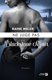 Raine Miller - The Blackstone affair Tome 2 : Ne juge pas.