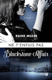 Raine Miller - The Blackstone affair Tome 3 : Ne t'enfuis pas.