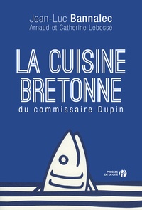 Jean-Luc Bannalec - La cuisine bretonne du commissaire Dupin.