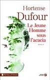Hortense Dufour - Le jeune homme sous l'acacia.