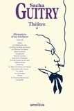 Sacha Guitry - Théâtre - Tome 1, Mémoires d'un tricheur.