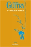 Sacha Guitry - Le Veilleur de nuit.