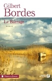 Gilbert Bordes - Le barrage.