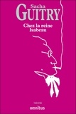 Sacha Guitry - Chez la reine Isabeau.