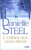 Danielle Steel - L'enfant aux yeux bleus.