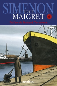 Georges Simenon - Tout Maigret Tome 6 : Maigret a peur ; Maigret se trompe ; Maigret à l'école ; Maigret et la jeune morte ; Maigret chez le ministre ; Maigret et le corps sans tête ; Maigret tend un piège ; Un échec de Maigret.