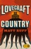 Matt Ruff - Lovecraft country.
