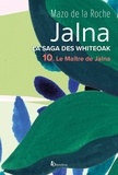 Mazo de LA ROCHE et G. Lalande - Jalna. La Saga des Whiteoak - T.10 : Le Maître de Jalna.