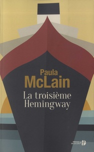 Paula McLain - La troisième Hemingway.