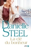 Danielle Steel - La clé du bonheur.