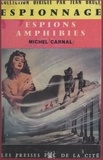 Michel Carnal et Jean Bruce - Espions amphibies.