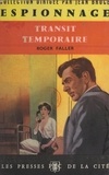 Roger Faller et Jean Bruce - Transit temporaire.
