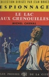 Michel Carnal et Jean Bruce - Le lac aux grenouilles.
