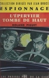 Roland Piguet et Jean Bruce - L'épervier tombe de haut.