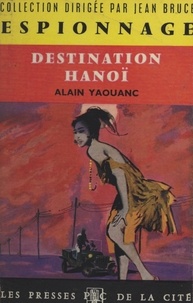 Alain Yaouanc et Jean Bruce - Destination Hanoï.