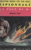 Bruno Bax et Jean Bruce - Un coup de H..