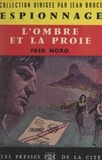 Fred Noro et Jean Bruce - L'ombre et la proie.