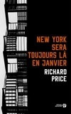 Richard Price - New-York sera toujours là en janvier.