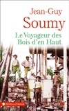 Jean-Guy Soumy - Le voyageur des Bois d'en Haut.
