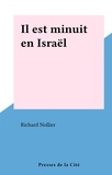 Richard Nollier - Il est minuit en Israël.