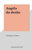 Dominique Auclères - Angéla du destin.