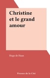 Hugo de Haan - Christine et le grand amour.
