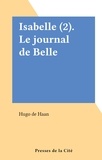 Hugo de Haan - Isabelle (2). Le journal de Belle.