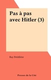Ray Petitfrère - Pas à pas avec Hitler (3).