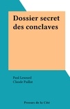 Paul Lesourd et Claude Paillat - Dossier secret des conclaves.