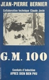 Jean-Pierre Bernier et Jeannine Balland - G. M. 100 : combats d'Indochine après Diên Biên Phu.