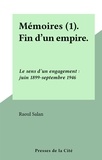 Raoul Salan - Mémoires (1). Fin d'un empire. - Le sens d'un engagement : juin 1899-septembre 1946.