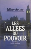 Jeffrey Archer et Danielle Michel-Chich - Les allées du pouvoir.