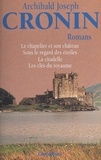 Archibald Joseph Cronin et Michel Cool - Romans - Le chapelier et son château, Sous le regard des étoiles, La citadelle, Les clés du royaume.
